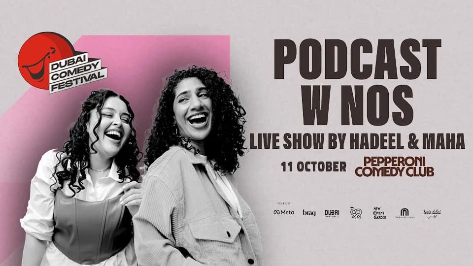 PODCAST W NOS Live at Dubai Comedy Festival With Hadeel and Maha - Image 1